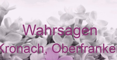 Wahrsagen Kronach, Oberfranken | Top-Experten für Kartenlegen, Wahrsagen, Hellsehen, Zukunftsdeutung. Wahrsagen Kronach, Oberfranken | Top-Experten für Kartenlegen, Wahrsagen, Hellsehen, Zukunftsdeutung.
